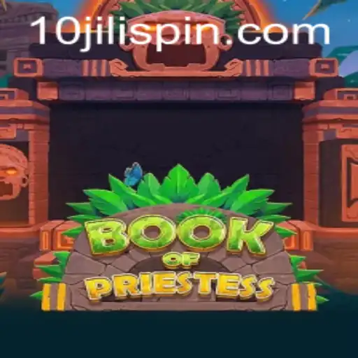 Exploring the Mystical World of BookOfPriestess and the Influence of 10JILI