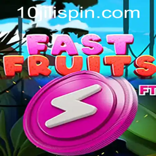 Exploring the Thrilling World of FastFruits: A Juicy Adventure with 10JILI