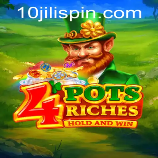 The Exciting World of 4potsriches: Discover the Thrilling Game with 10JILI