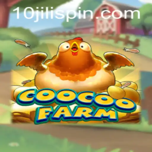 Exploring the World of CooCooFarm: A Unique Gaming Experience with 10JILI