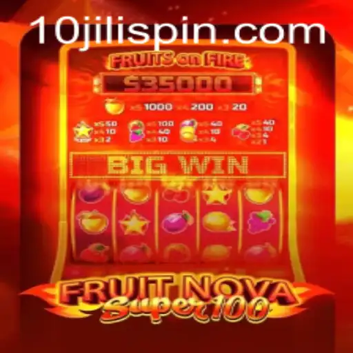 Exploring FruitNovaSuper100: An Insight into the World of 10JILI