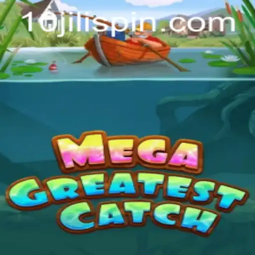 MegaGreatestCatch: The Thrill of the Digital Seas with 10JILI