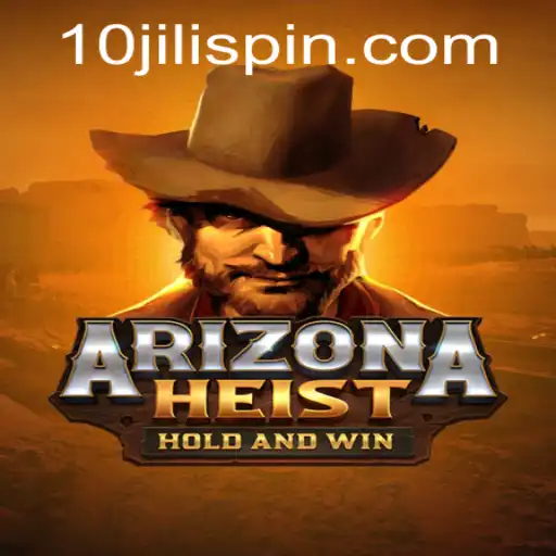 Master the Thrills of ArizonaHeist: A Deep Dive into the Game's Intricacies with 10JILI