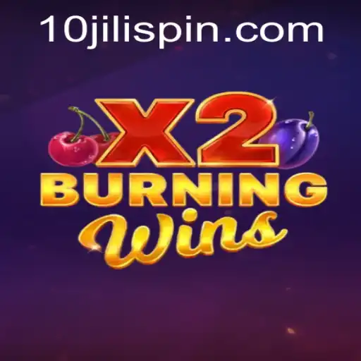 Experience the Thrills of BurningWinsX2 with 10JILI