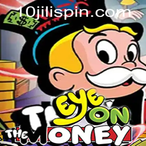 EyeOnTheMoney: A Thrilling Game Experience with 10JILI